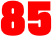 85